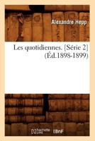 Les Quotidiennes. [Sa(c)Rie 2] (A0/00d.1898-1899) 2012698239 Book Cover