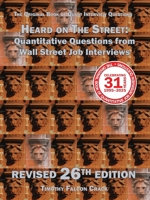 Heard on The Street: Quantitative Questions from Wall Street Job Interviews (Revised 26th) 106705832X Book Cover