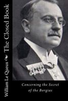 The Closed Book; Concerning the Secret of the Borgias 1518612849 Book Cover