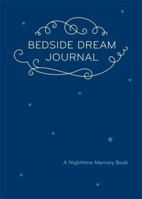 Bedside Dream Journal: A Nighttime Memory Book 0811870359 Book Cover