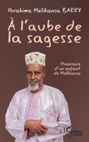 À l’aube de la sagesse: Itinéraire d’un enfant de Melikansa (Harmattan Guinée) (French Edition) 2336442973 Book Cover
