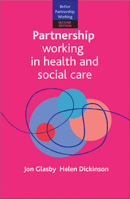 Partnership Working in Health and Social Care (Better Partnership Working) 1447312813 Book Cover