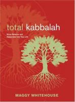 Total Kabbalah: Bring Balbnce and Happiness into Your life 0811861376 Book Cover