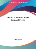 Mystics Who Wrote about Love and Beauty 1425312837 Book Cover