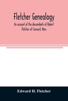 Fletcher genealogy: an account of the descendants of Robert Fletcher of Concord, Mass 9354025927 Book Cover