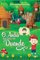 O An o Que Quer Ser Duende (Portuguese Edition) 6500361911 Book Cover