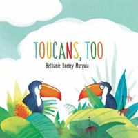 Toucans, Too 1499804210 Book Cover