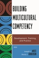 Building Multicultural Competency: Development, Training, and Practice 0742564207 Book Cover