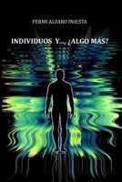 INDIVIDUOS Y..., ¿ALGO MÁS? (Spanish Edition) B0FQFLPQ8H Book Cover