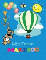 Min F�rste Malebog: Fantastisk f�rste malebog for b�rn i alderen 3-5 �r - Nemme farvel�gningssider for drenge og piger - Sjov med dyr, frugter, former og farver. 1008923214 Book Cover