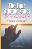 The Four Sublime States: The Brahmaviharas 1470053896 Book Cover
