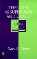 Therapist as Supervisor and Coach 0750670959 Book Cover