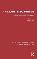 The Limits to Power: Soviet Policy in the Middle East 1032374004 Book Cover