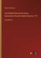 Caxi Neljättä Kymmendä Satua; Suomalaisiin Runohin Käätty Wuonna 1775: suuraakkosin 3388048185 Book Cover