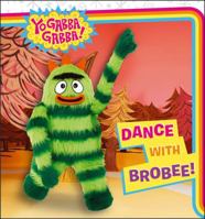 Dance with Brobee! (Yo Gabba Gabba!) 1442454458 Book Cover