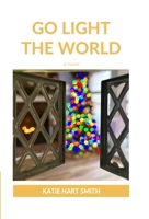 Go Light the World 1300507438 Book Cover