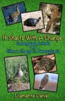 It Starts With A Change: Endangered Animals And Climate Change in Pennsylvania 1975608291 Book Cover