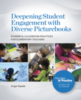 Deepening Student Engagement with Diverse Picturebooks: Powerful Classroom Practices for Elementary Teachers 0814101615 Book Cover