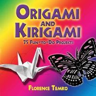 Origami and Kirigami: 75 Fun-to-Do Projects 0486450937 Book Cover