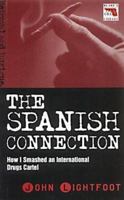 The Spanish Connection: How I Smashed an International Drug Cartel (Blake's True Crime Library) 1857823281 Book Cover