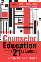 Counselor Education in the 21st Century: Issues and Experiences 1556203764 Book Cover