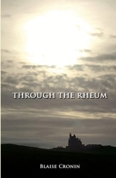 Through The Rheum 1300149647 Book Cover