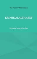 Kriminalalphabet: Strategie beim Schreiben (German Edition) 375786204X Book Cover