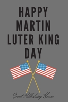 Happy Martin Luter King Day: I Have a Dream.Martin Luther King's notebook.The gift of freedom for children, men and women 110 pages in a string. Size: (6 x 9 inches) 1660958350 Book Cover
