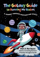 The Galaxy Guide to Running My Rocket: Part 1: The Story 0645205796 Book Cover
