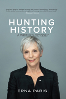 Hunting History: A Writer's Odyssey 1998779882 Book Cover