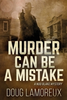 Murder Can Be A Mistake (Nod Blake Mysteries) 4824199026 Book Cover