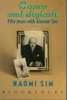 Dance and Skylark: Fifty years with Alastair Sim 0747500525 Book Cover