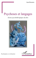 Psychoses et langages: Scènes psychothérapiques du dire (Psychanalyse Et Civilisations) (French Edition) 2343151261 Book Cover