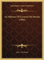 An Abstract of Lectures On Hernia 1022733397 Book Cover