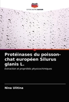 Protéinases du poisson-chat européen Silurus glanis L.: Extraction et propriétés physicochimiques 6203510270 Book Cover