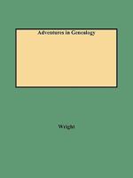 Adventures in Genealogy: Case Studies in the Unusual 0806345004 Book Cover