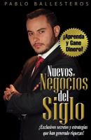Nuevos Negocios del Siglo: Aprenda y Gane Dinero! 1530363004 Book Cover