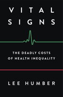 Vital Signs: The Deadly Costs of Health Inequality 0745338348 Book Cover