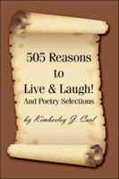 505 Reasons to Live & Laugh!: And Poetry Selections 1424192331 Book Cover