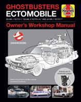 Ghostbusters Owners' Workshop Manual: Ectomobile Es Mk.I "Ecto-1," Es Mk.II "Ecto-1a," and Jh Mk.I "Ecto-1" 1785211846 Book Cover