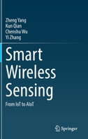 Smart Wireless Sensing: From IoT to AIoT 9811656576 Book Cover