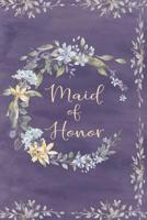 Maid of Honor: Purple Floral Wedding Organizer and Notebook Mini Planner - Full Color Interior - Keepsake Wedding Party Diary 1082471488 Book Cover