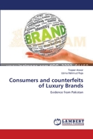Consumers and counterfeits of Luxury Brands: Evidence from Pakistan 3659204250 Book Cover