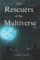The Rescuers of the Multiverse: An Extraordinary Journey of Siblings Who Save Infinite Worlds B0G2HVBYWJ Book Cover