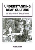 Understanding Deaf Culture: In Search of Deafhood 1853595454 Book Cover