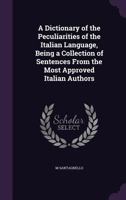 A Dictionary of the Peculiarities of the Italian Language 1145622186 Book Cover