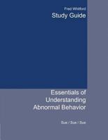 Study Guide for Sue/Sue/Sue's Essentials of Understanding Abnormal Behavior 0618376348 Book Cover