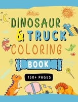 Dinosaur & Trucks Coloring Book For Kids: Gift Idea for Kids B092XK11PC Book Cover