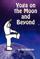 Yoga on the Moon and Beyond 159858846X Book Cover