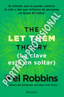 The Let Them Theory. La clave está en soltar: El método que te puede cambiar la vida y del que millones de personas no dejan de hablar (Spanish Edition) 6075699880 Book Cover